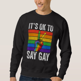 Florida Gay Say Gay Say Trans Stay Proud LGBTQ Gay Sweatshirt