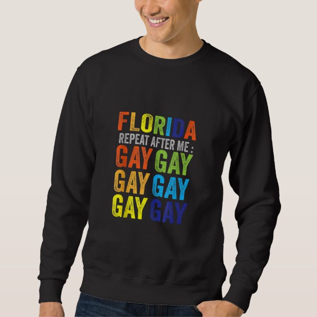 Florida Gay Say Gay Say Trans Stay Proud Lgbtq Gay Sweatshirt (Front)
