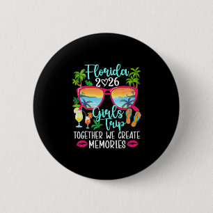 Florida Girls Trip 2026 Create Memories Florida Va 6 Cm Round Badge