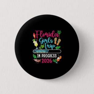 Florida Girls Trip In Progress 2026 Florida Vacati 6 Cm Round Badge