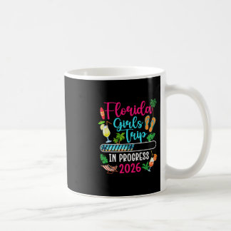 Florida Girls Trip In Progress 2026 Florida Vacati Coffee Mug