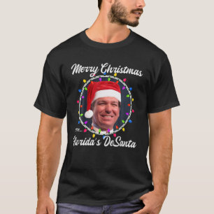 Florida Governor Desantis Supporter Desanta Christ T-Shirt