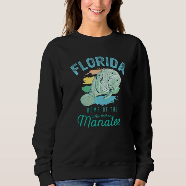 Florida Home Of The Manatee Sea Cow   Sweatshirt (Front)