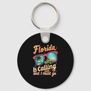 Florida Is Calling And I Must Go Summer Vibes Flor Key Ring