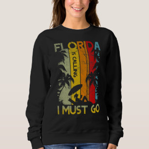 Florida Is Calling I Must Go Vintage Summer Beach  Sweatshirt