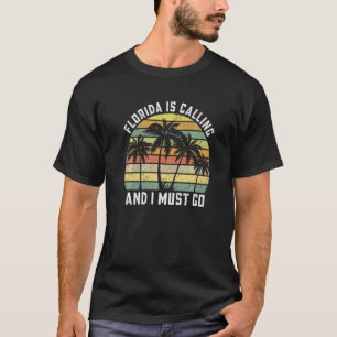 Florida Is Calling I Must Go Vintage Summer Beach T-Shirt