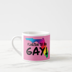 Florida is so Gay Espresso Cup