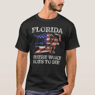 florida is where woke goes to die ,woke Alligators T-Shirt
