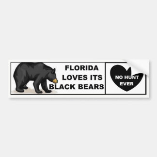 Florida Loves Its Black Bears - No Hunt Ever Bumper Sticker