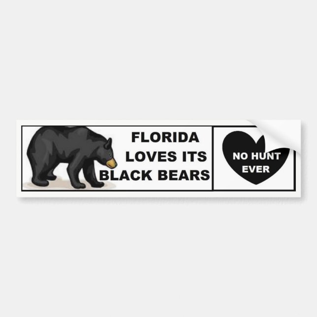 Florida Loves Its Black Bears - No Hunt Ever Bumper Sticker (Front)
