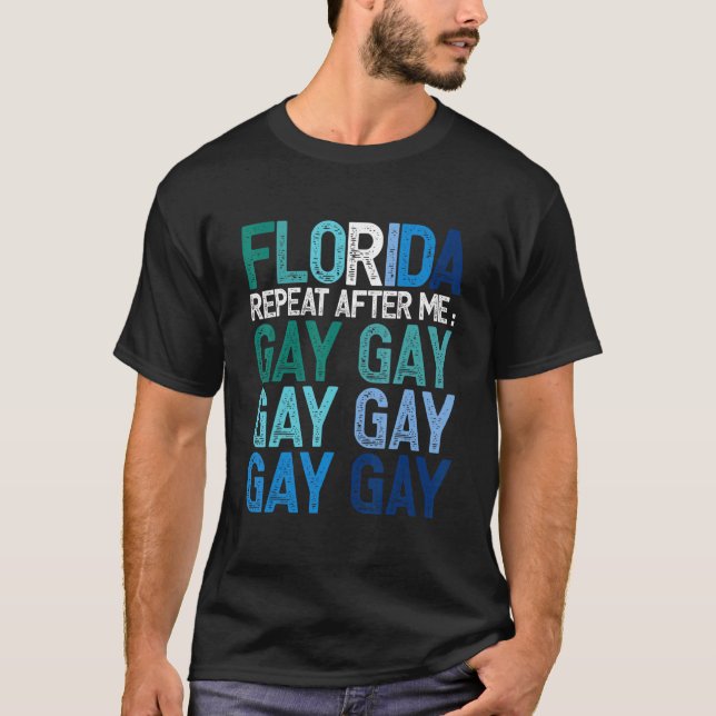 Florida Say Gay We Say Gay Lgbt Pride Gay Flag T-Shirt (Front)