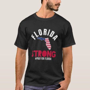 Florida Strong Pray For Florida Support Men And Wo T-Shirt
