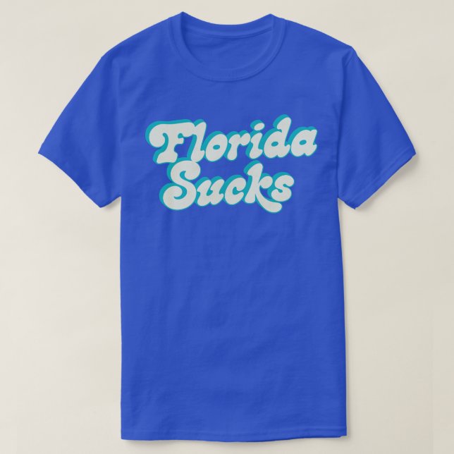 Florida Sucks Retro Typography Design T-Shirt (Design Front)