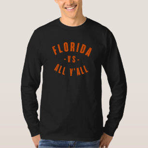 Florida VS All Y'ALL Represent the Gator State Co T-Shirt