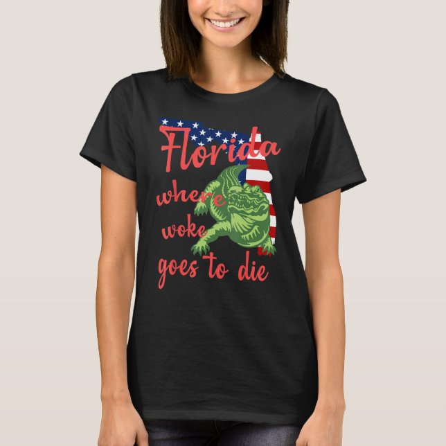 Florida Where Woke Goes To Die American Flag And A T-Shirt (Front)