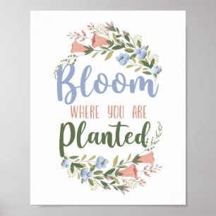 Florist Flower Bloom Where You Are Planted Bouquet Poster