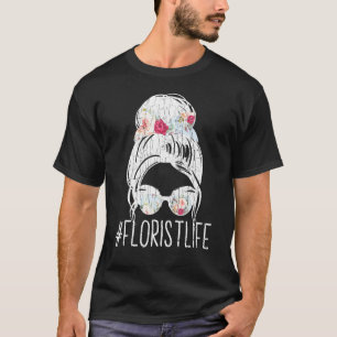 Florist Life Flowers Plants Gardener Graphic T-Shirt