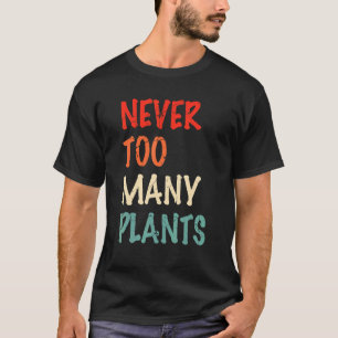 Florist Saying For A Of Planting And Gardening 5 T-Shirt