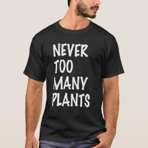 Florist Saying For A Of Planting And Gardening T-Shirt