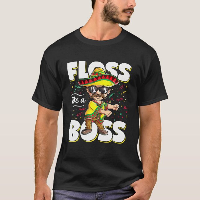 Floss Like A Boss Cinco De Mayo Flossing Men Mexic T-Shirt (Front)