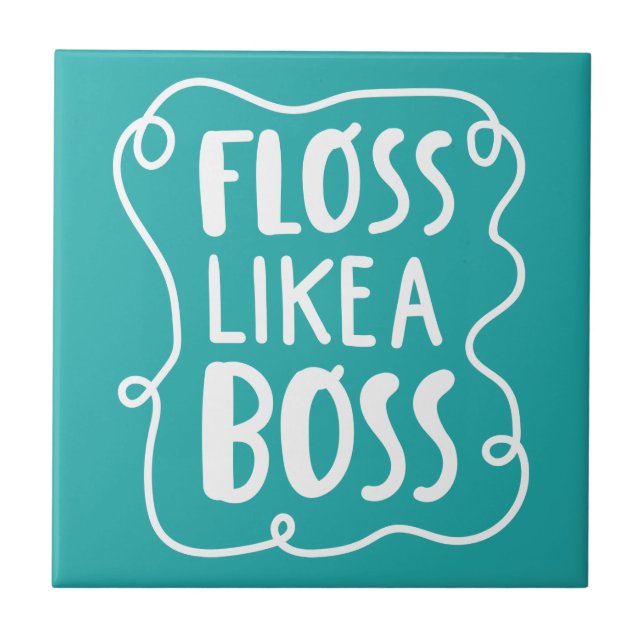 Floss Like A Boss | Dental Phrase Ceramic Tile (Front)