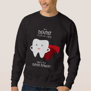 Floss Like A Boss Dentist Sweatshirt