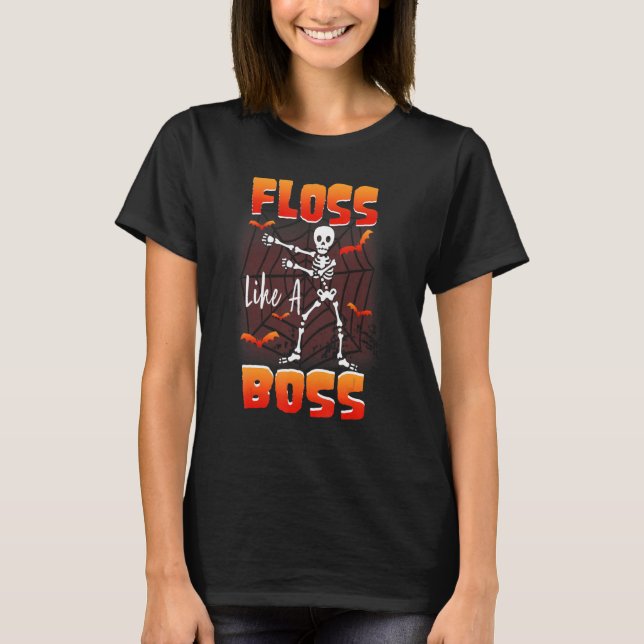 Floss Like A Boss Flossing Skeleton Halloween Cost T-Shirt (Front)