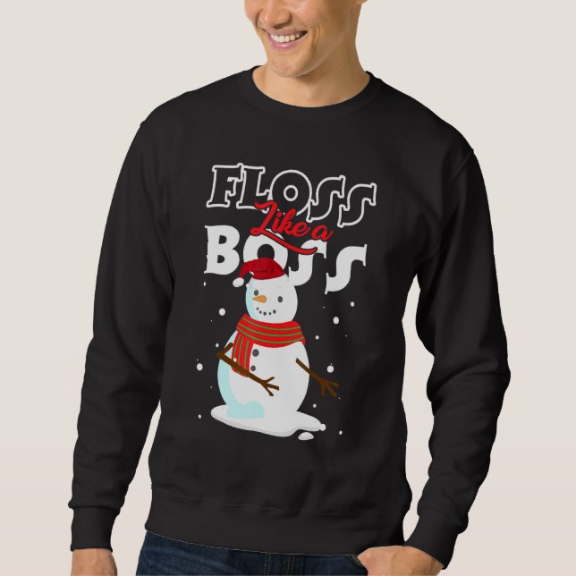 Floss Like a Boss Snowman Flossing Christmas   4 Sweatshirt (Front)