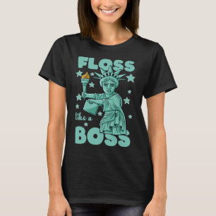 Floss Like A Boss Statue Of Liberty 4th Of July Bo T-Shirt