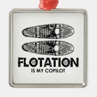 Flotation Is My Copilot Snowshoes