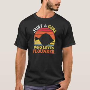 Flounder Fish Vintage Just A Girl Who Loves Flound T-Shirt