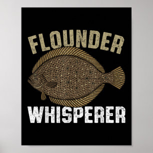 Flounder Whisperer, Flatfish Summer Flounder Fish  Poster