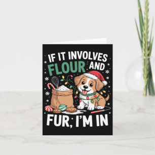 Flour And Fur Quote For Christmas King Dog Fans Card