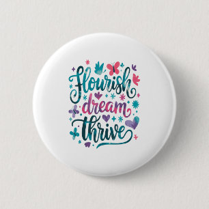 Flourish Dream Thrive Motivational 6 Cm Round Badge