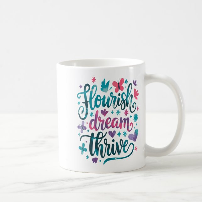 Flourish Dream Thrive Motivational  Coffee Mug (Right)