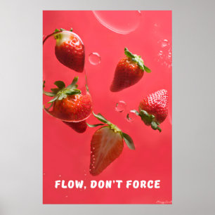 Flow, Don't Force: Vibrant Strawberry Water Art Poster