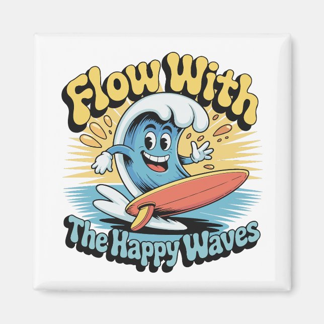 Flow With The Happy Waves Fridge  Magnet (Front)