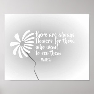 flower art with quote by Mattise grey and white  Poster