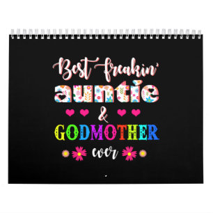 Flower Best Freakin' Auntie And Godmother Ever Calendar