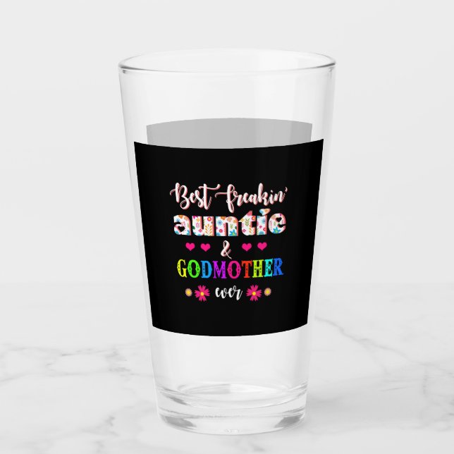 Flower Best Freakin' Auntie And Godmother Ever Glass (Front)
