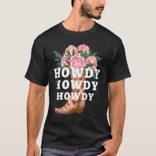 Flower Boots Howdy Western Country Cowgirl T-Shirt