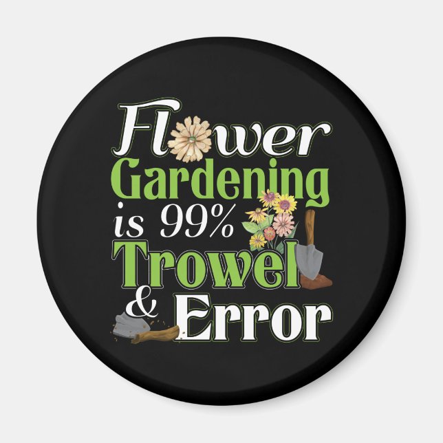 Flower Gardening Trowel Error - Gardener Pun Magnet (Front)