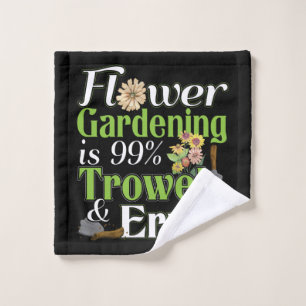 Flower Gardening Trowel Error - Gardener Pun Wash Cloth