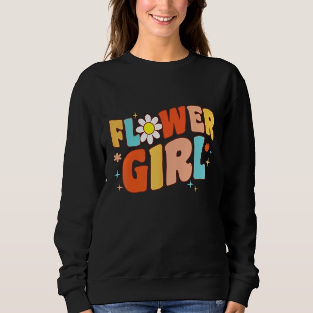 Flower Girl Toddler A Bridesmaid Proposal Groovy R Sweatshirt (Front)