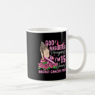 Flower God Answers Prayers I'm 15 Years Breast Can Coffee Mug