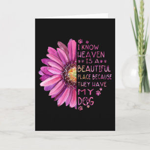 Flower I Know Heaven Is A Beautiful Place Paws Dog Card