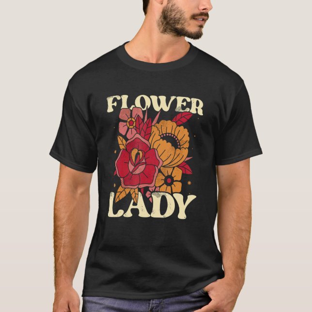 Flower Lady Botanical Flowers Gardening Plant Love T-Shirt (Front)