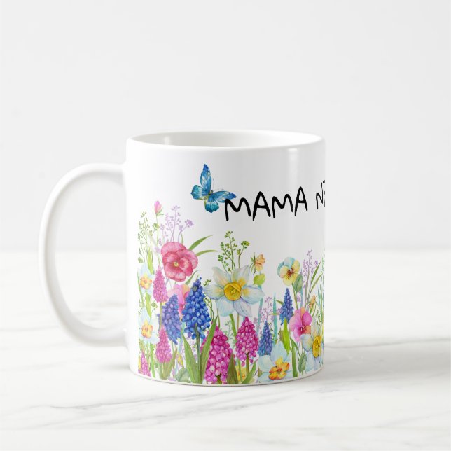 Flower Lover Coffee Drinker, Mama needs coffee Mug (Left)