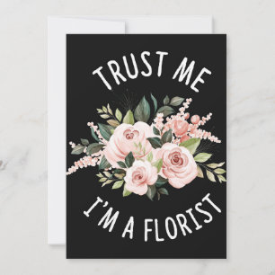 Flower Lover Trust Me I Am A Florist Thank You Card