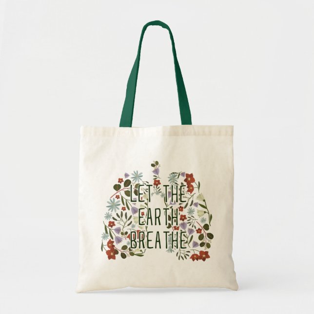Flower Lungs: Let The Earth Breathe Tote Bag (Front)
